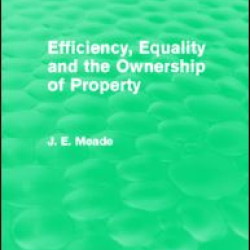 Efficiency, Equality and the Ownership of Property (Routledge Revivals)