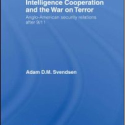 Intelligence Cooperation and the War on Terror Intelligence Cooperation and the War on Terror