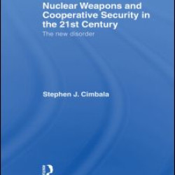 Nuclear Weapons and Cooperative Security in the 21st Century Nuclear Weapons and Cooperative Security in the 21st Century