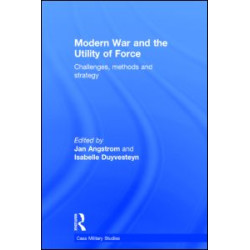 Modern War and the Utility of Force