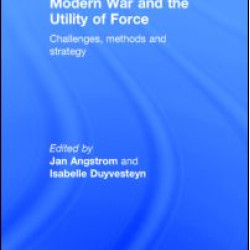 Modern War and the Utility of Force