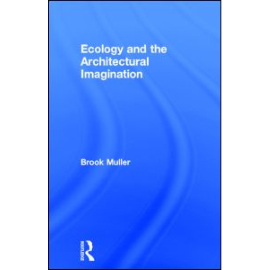 Ecology and the Architectural Imagination