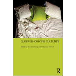 Queer Sinophone Cultures Queer Sinophone Cultures