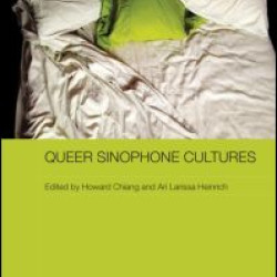 Queer Sinophone Cultures Queer Sinophone Cultures