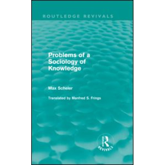Problems of a Sociology of Knowledge (Routledge Revivals) Problems of a Sociology of Knowledge (Routledge Revivals)