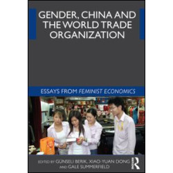 Gender, China and the World Trade Organization Gender, China and the World Trade Organization