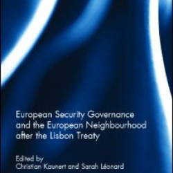 European Security Governance and the European Neighbourhood after the Lisbon Treaty European Security Governance and the European Neighbourhood after the Lisbon Treaty