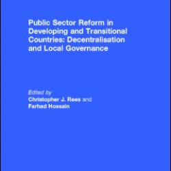 Public Sector Reform in Developing and Transitional Countries Public Sector Reform in Developing and Transitional Countries