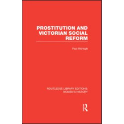 Prostitution and Victorian Social Reform Prostitution and Victorian Social Reform