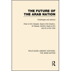 The Future of the Arab Nation (RLE: The Arab Nation) The Future of the Arab Nation (RLE: The Arab Nation)