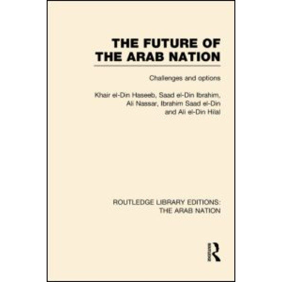 The Future of the Arab Nation (RLE: The Arab Nation)