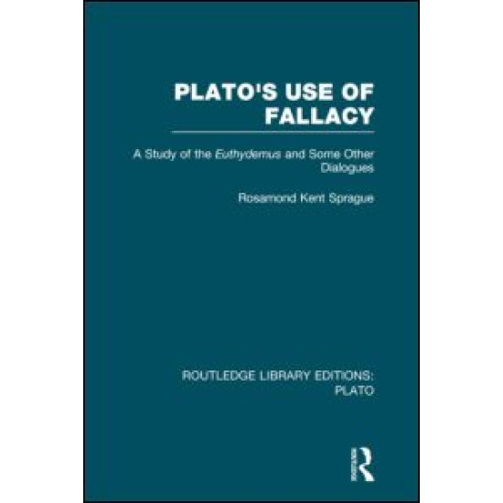 Plato's Use of Fallacy (RLE: Plato) Plato's Use of Fallacy (RLE: Plato)
