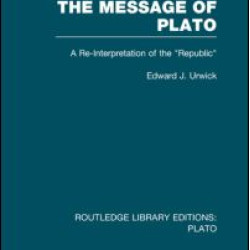 The Message of Plato (RLE: Plato) The Message of Plato (RLE: Plato)