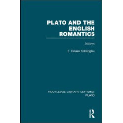 Plato and the English Romantics (RLE: Plato) Plato and the English Romantics (RLE: Plato)