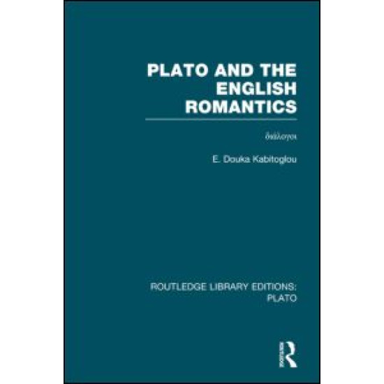 Plato and the English Romantics (RLE: Plato) Plato and the English Romantics (RLE: Plato)
