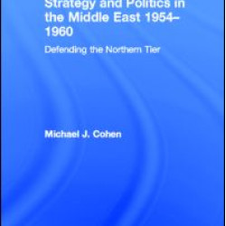Strategy and Politics in the Middle East, 1954-1960
