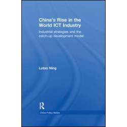 China's Rise in the World ICT Industry China's Rise in the World ICT Industry