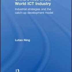 China's Rise in the World ICT Industry China's Rise in the World ICT Industry