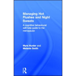 Managing Hot Flushes and Night Sweats Managing Hot Flushes and Night Sweats
