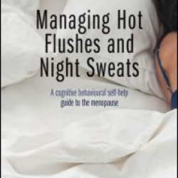 Managing Hot Flushes and Night Sweats Managing Hot Flushes and Night Sweats