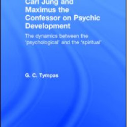Carl Jung and Maximus the Confessor on Psychic Development Carl Jung and Maximus the Confessor on Psychic Development