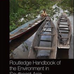 Routledge Handbook of the Environment in Southeast Asia Routledge Handbook of the Environment in Southeast Asia