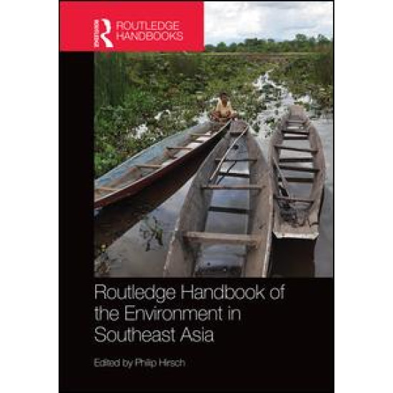 Routledge Handbook of the Environment in Southeast Asia Routledge Handbook of the Environment in Southeast Asia