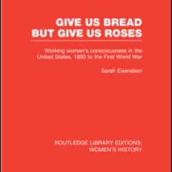 Give Us Bread but Give Us Roses
