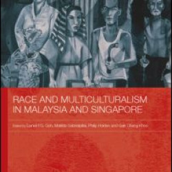 Race and Multiculturalism in Malaysia and Singapore Race and Multiculturalism in Malaysia and Singapore