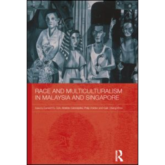 Race and Multiculturalism in Malaysia and Singapore