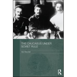 The Caucasus Under Soviet Rule The Caucasus Under Soviet Rule