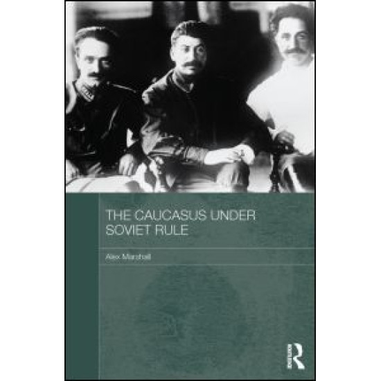 The Caucasus Under Soviet Rule The Caucasus Under Soviet Rule
