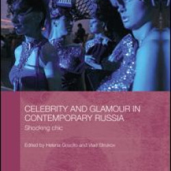 Celebrity and Glamour in Contemporary Russia