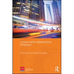 China's New Urbanization Strategy China's New Urbanization Strategy