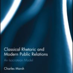 Classical Rhetoric and Modern Public Relations Classical Rhetoric and Modern Public Relations