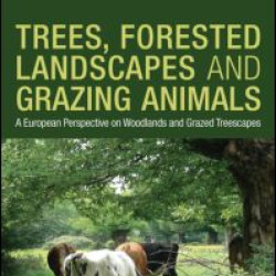 Trees, Forested Landscapes and Grazing Animals