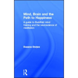 Mind, Brain and the Path to Happiness Mind, Brain and the Path to Happiness