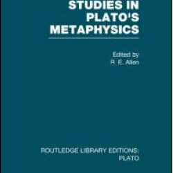 Studies in Plato's Metaphysics (RLE: Plato) Studies in Plato's Metaphysics (RLE: Plato)