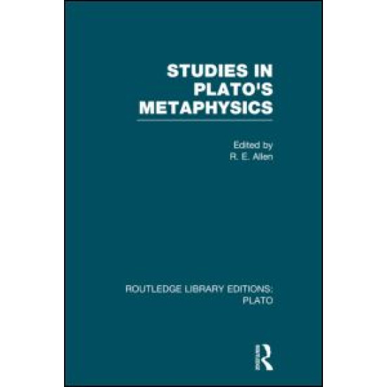 Studies in Plato's Metaphysics (RLE: Plato) Studies in Plato's Metaphysics (RLE: Plato)