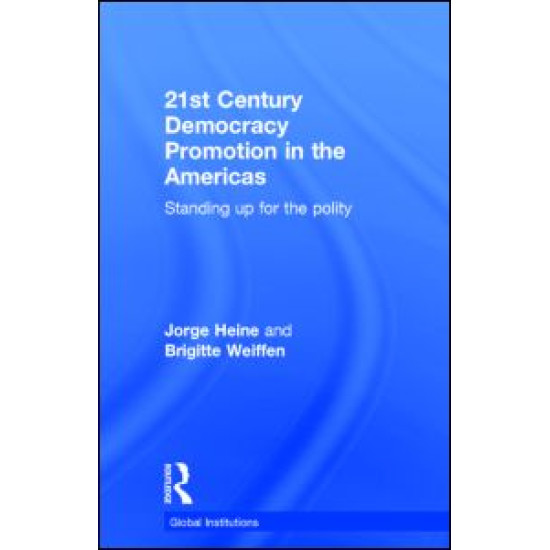 21st Century Democracy Promotion in the Americas 21st Century Democracy Promotion in the Americas