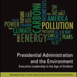 Presidential Administration and the Environment Presidential Administration and the Environment