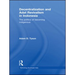 Decentralization and Adat Revivalism in Indonesia