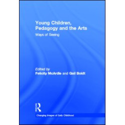Young Children, Pedagogy and the Arts