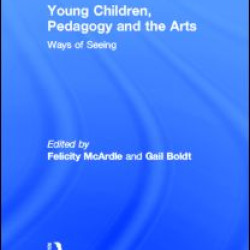 Young Children, Pedagogy and the Arts Young Children, Pedagogy and the Arts