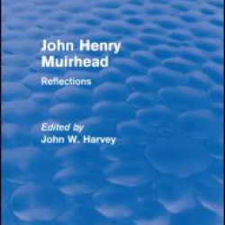 John Henry Muirhead (Routledge Revivals) John Henry Muirhead (Routledge Revivals)