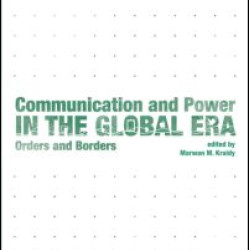 Communication and Power in the Global Era Communication and Power in the Global Era