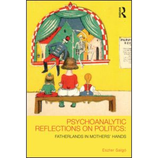 Psychoanalytic Reflections on Politics