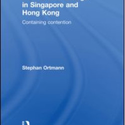 Politics and Change in Singapore and Hong Kong Politics and Change in Singapore and Hong Kong