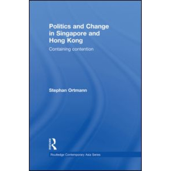 Politics and Change in Singapore and Hong Kong