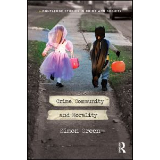 Crime, Community and Morality Crime, Community and Morality